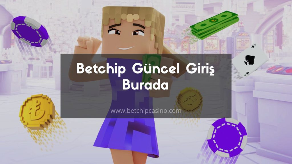 Betchip Güncel Giriş